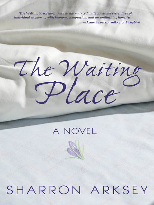 Title details for The Waiting Place by Sharron Arksey - Available